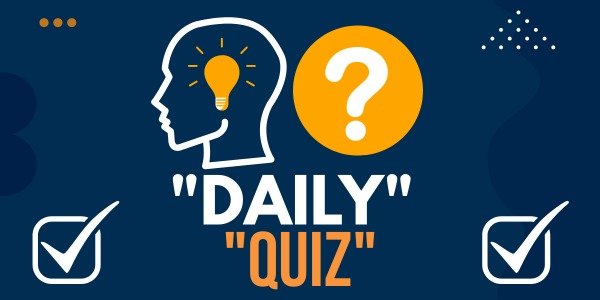 Daily Quiz